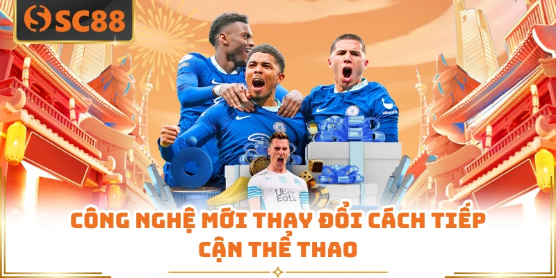 Công nghệ mới thay đổi cách tiếp cận thể thao