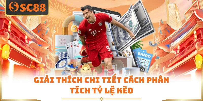 Giải thích chi tiết cách phân tích tỷ lệ kèo