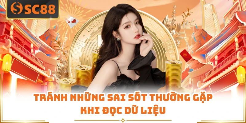 Tránh những sai sót thường gặp khi đọc dữ liệu